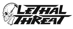 LETHAL THREAT