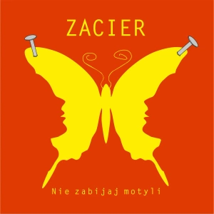 ZACIER: NIE ZABIJAJ MOTYLI (CD)