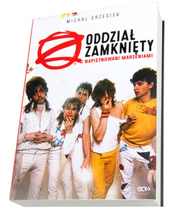 książka ODDZIAŁ ZAMKNIĘTY. NAPIĘTNOWANI MARZENIAMI autor: Michał Grzesiek