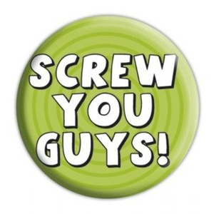 przypinka SCREW YOU GUYS