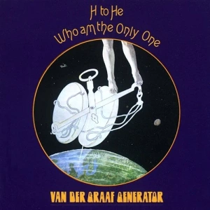 VAN DER GRAAF GENERATOR: H TO HE, WHO AM THE ONLY ONE (CD)