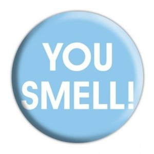 przypinka YOU SMELL!