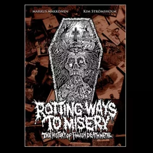 książka ROTTING WAYS TO MISERY: THE HISTORY OF FINNISH DEATH METAL, wersja anglojęzyczna