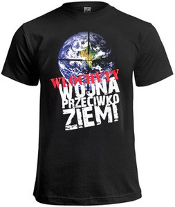 koszulka WŁOCHATY - WOJNA PRZECIWKO ZIEMI
