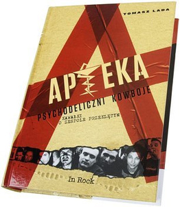 książka APTEKA. PSYCHODELICZNI KOWBOJE. KAWAŁKI O ZESPOLE PRZEKLĘTYM – Tomasz Lada