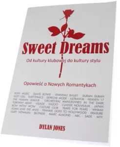 książka SWEET DREAMS - OD KULTURY KLUBOWEJ DO KULTURY STYLU - OPOWIEŚĆ O NOWYCH ROMANTYKACH