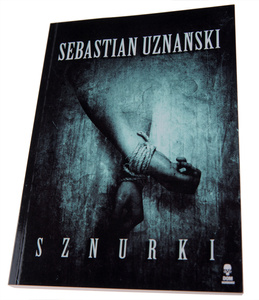 książka SZNURKI autor: Sebastian Uznański