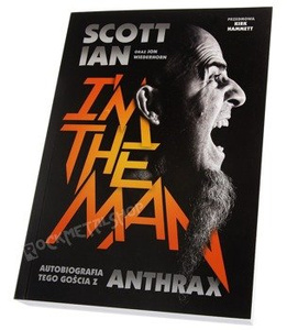 książka ANTHRAX - SCOTT IAN, I'M THE MAN - autobiografia tego gościa z Anthrax