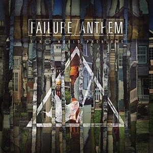 FAILURE ANTHEM: FIRST WORLD PROBLEMS (CD)