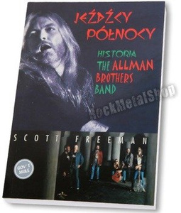 książka JEŹDŹCY PÓŁNOCY - BIOGRAFIA THE ALLMAN BROTHERS BAND autor-Scott Freeman [kag]