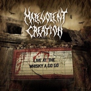 MALEVOLENT CREATION: LIVE AT THE WHISKY A GO GO (CD)