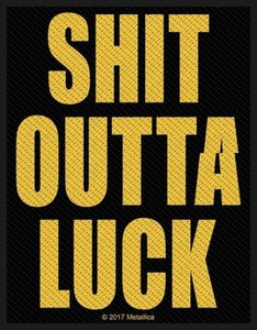 naszywka METALLICA - SHIT OUTTA LUCK