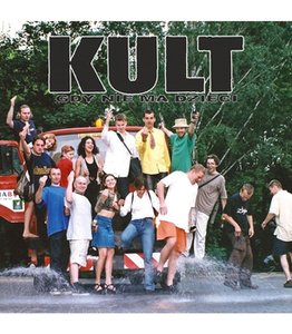 KULT: GDY NIE MA W DOMU DZIECI (CD)