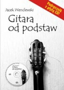 Gitara od podstaw: podręcznik gry na gitarze (książka + CD)