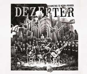 DEZERTER: KŁAMSTWO TO NOWA PRAWDA (CD)