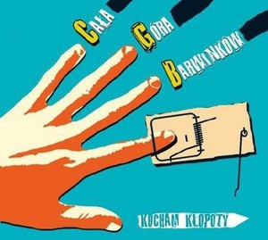 CAŁA GÓRA BARWINKÓW: KOCHAM KŁOPOTY (CD)