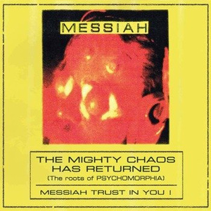 MESSIAH: THE MIGHTY CHAOS HAS RETURNED (THE ROOTS OF PSYCHOMORPHIA) (CD)