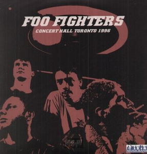 FOO FIGHTERS : CONCERT HALL TORONTO 1996 (LP VINYL)