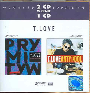 T.LOVE:  PRYMITYW / ANTYIDOL (2CD)