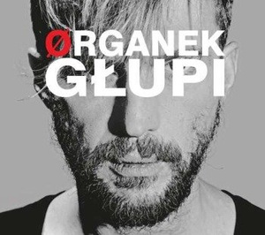 ORGANEK: GŁUPI (CD)