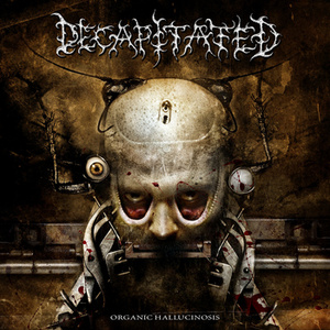 DECAPITATED: ORGANIC HALLUCINOSIS (CD)