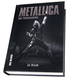 książka METALLICA BEZ PRZEBACZENIA. autor: Joel McIver (twarda)