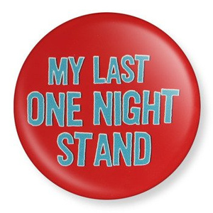 przypinka MY LAST ONE NIGHT STAND Ø38mm