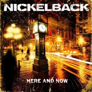 NICKELBACK: HERE AND NOW (CD)